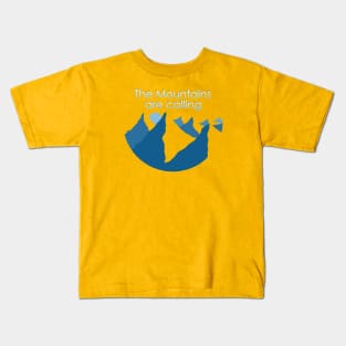 The Mountains are calling Kids T-Shirt